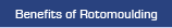 Benefits of Rotomoulding